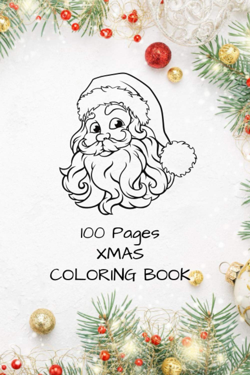 100 Pages XMAS COLORING BOOK: 6 x 9 Merry CHRISTMAS Kids Activities Coloring book For Kids: Fun and Easy Designs