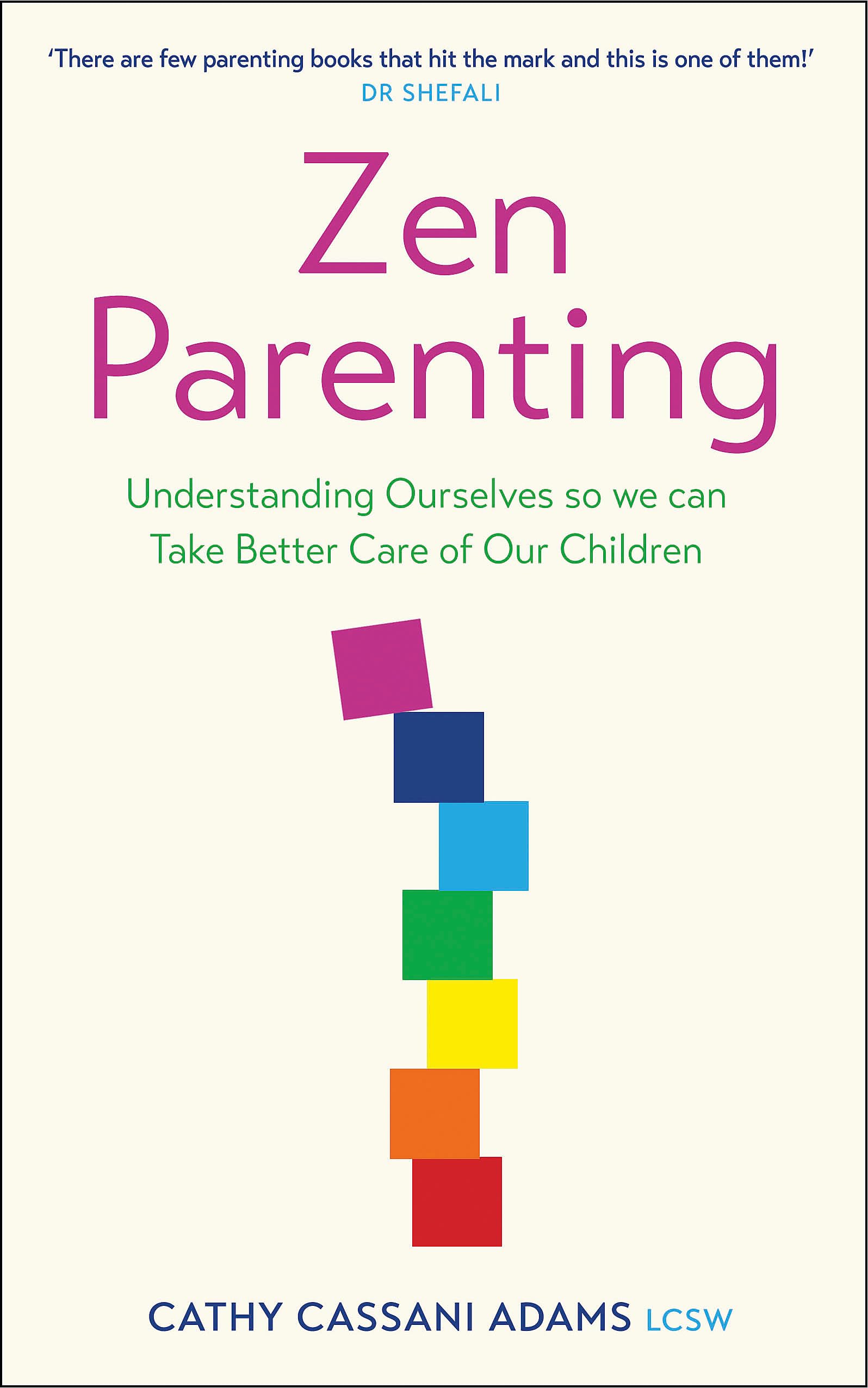 Zen Parenting: Understanding Ourselves so we can Take Better Care of Our Children