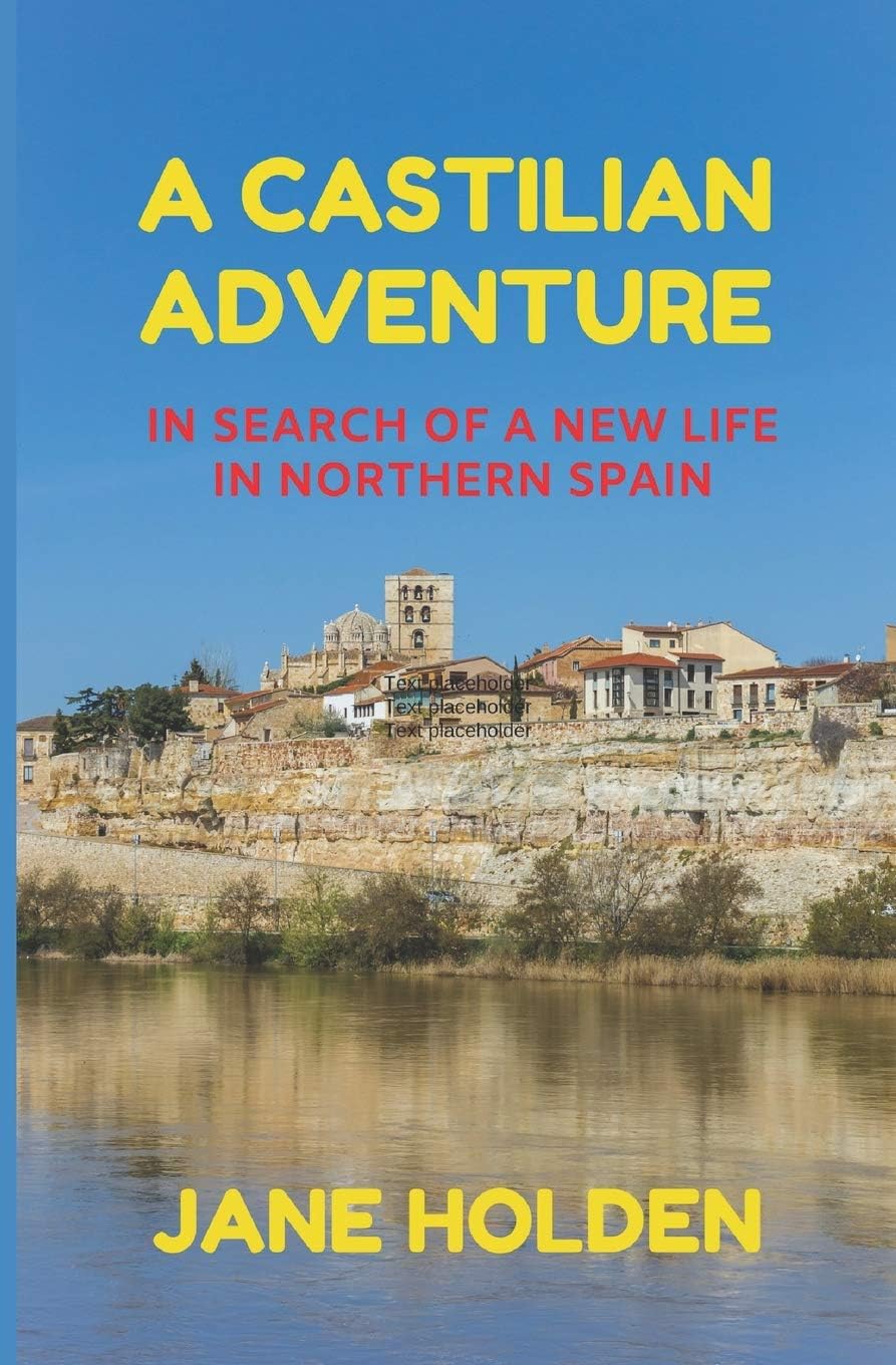 A Castilian Adventure: In Search of a New Life in Northern Spain