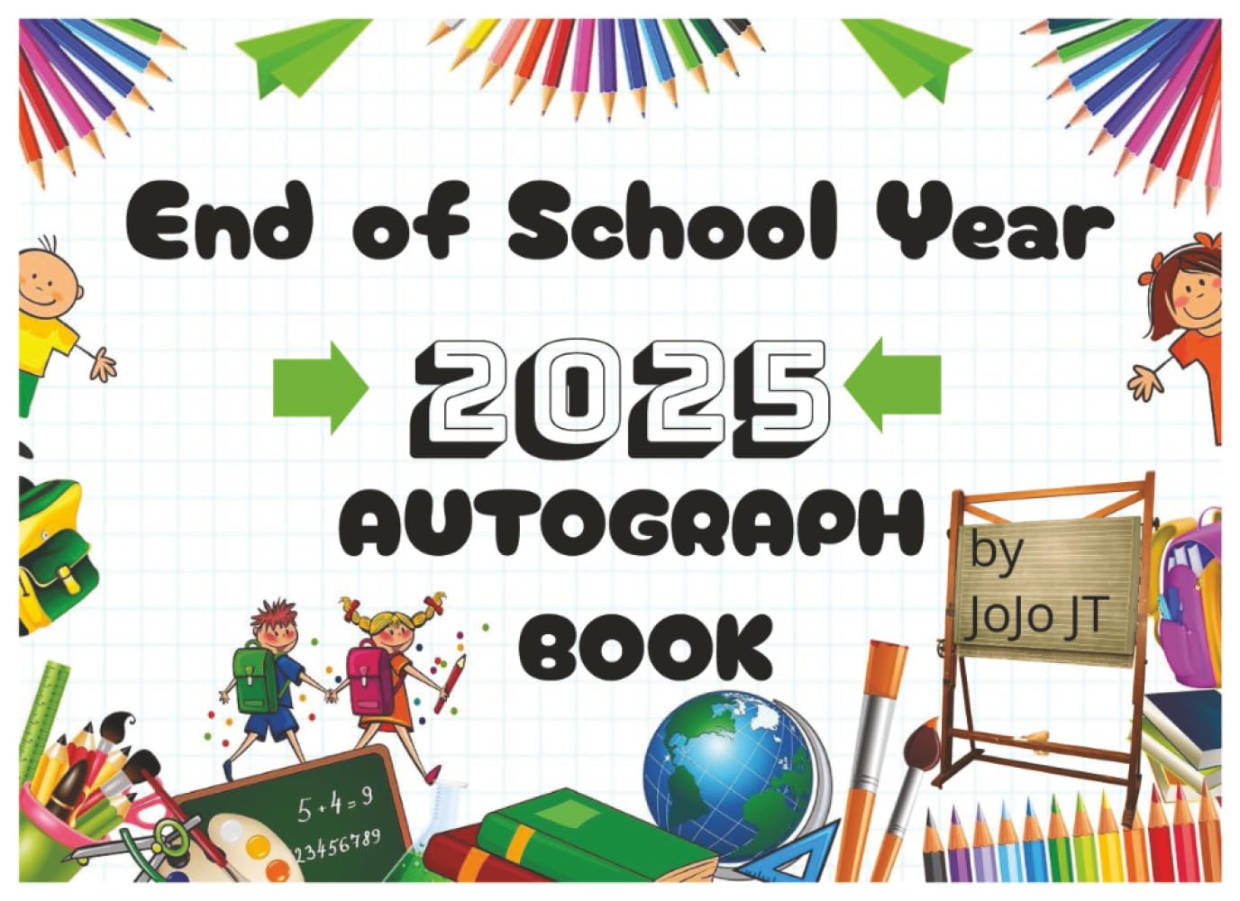 Memories in Motion: Autograph Book for Kids: A fun keepsake to collect signatures, kind words, and messages from classmates and teachers.