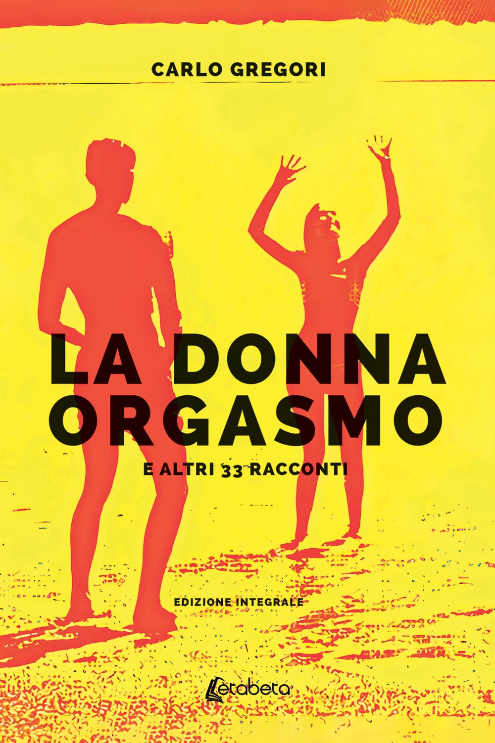 La Donna Orgasmo E Altri 33 Racconti - 4