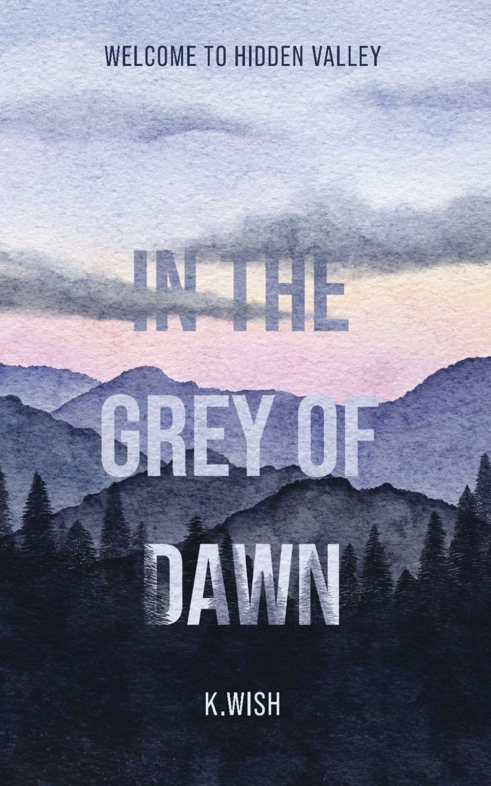 In the Grey of Dawn: Welcome to Hidden Valley