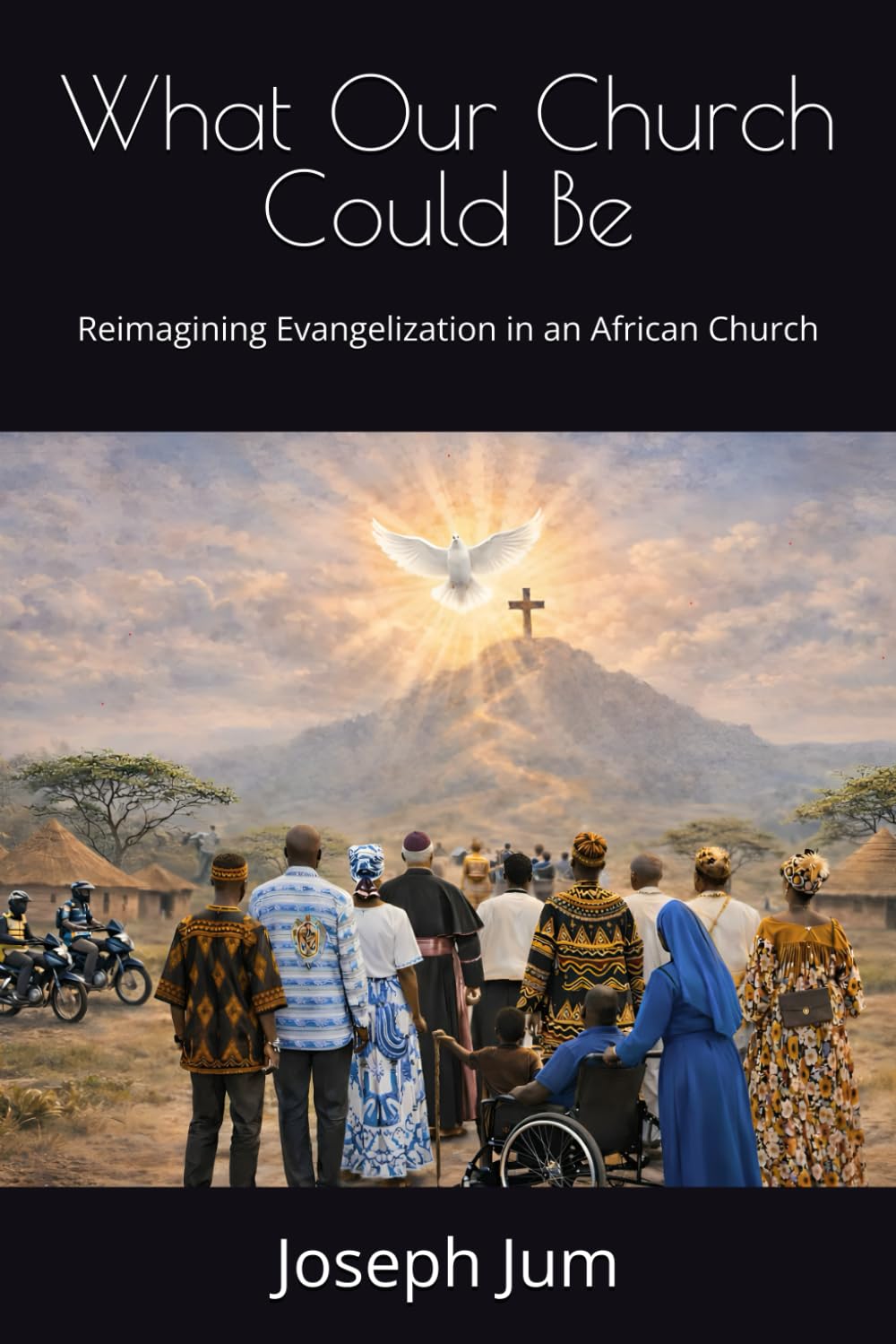What Our Church Could Be: Reimagining Evangelization in an African Church