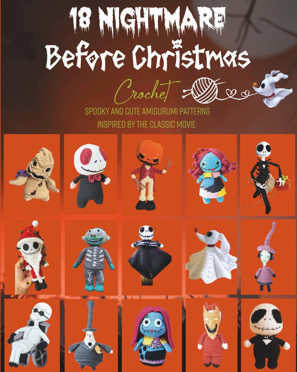 18 Nightmare Before Christmas Crochet: Spooky and Cute Amigurumi Patterns Inspired by the Classic Movie