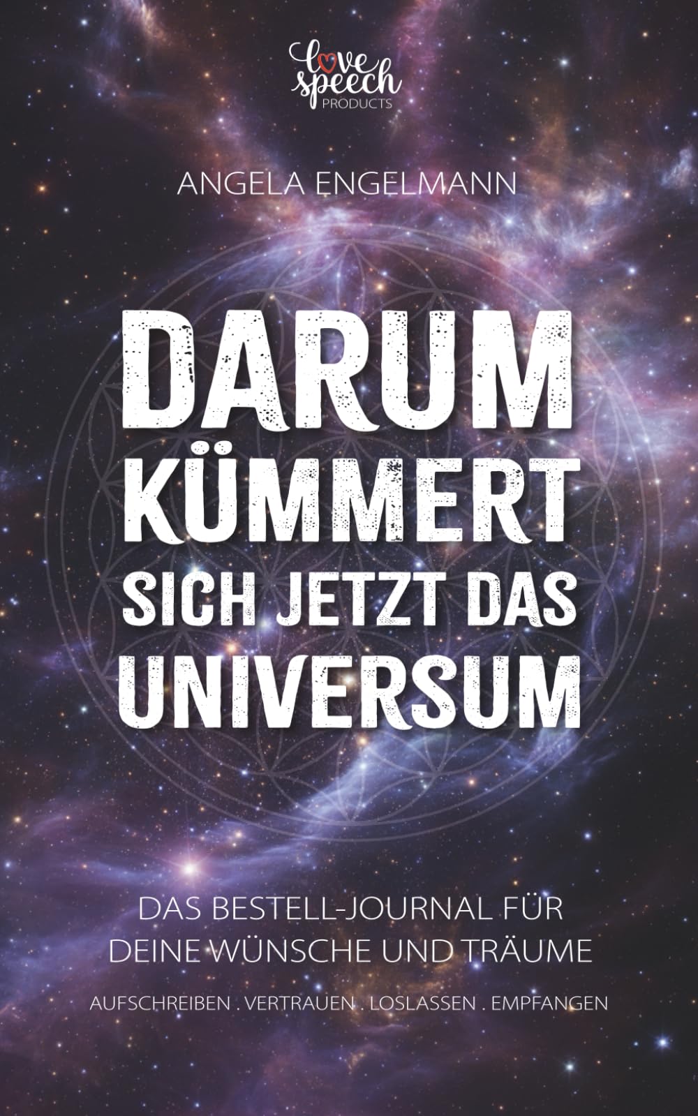 Darum kümmert sich jetzt das Universum | Das Bestelljournal für deine Wünsche und Träume mit 250 Seiten | Aufschreiben, Vertrauen, Loslassen, Empfangen