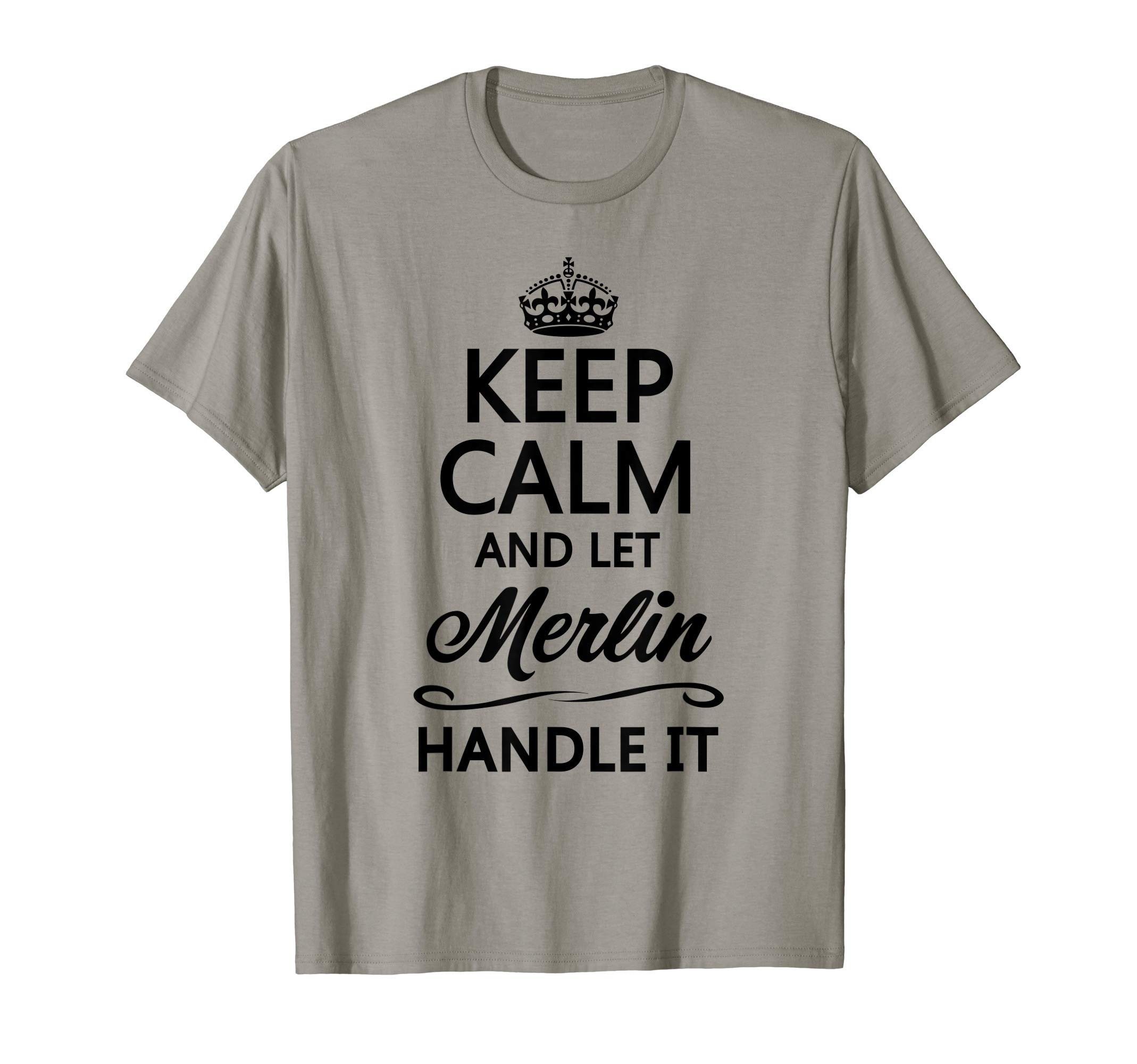 KEEP CALM and let MERLIN Handle It | Funny Name Gift - T-ShirtOEKO-TEX STANDARD 100