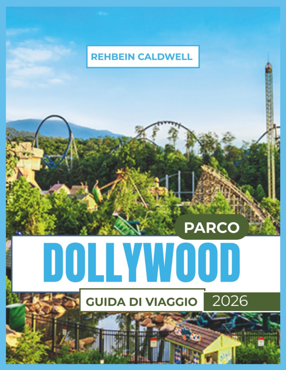 PARCO DOLLYWOOD GUIDA DI VIAGGIO 2026: Tutto quello che devi sapere per organizzare un'avventura a Dollywood tranquilla e divertente