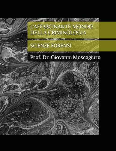 IL MONDO DELLA CRIMINOLOGIA: SCIENZE FORENSI