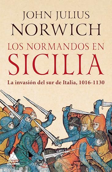 Los normandos en Sicilia: La invasión del sur de Italia, 1016-1130