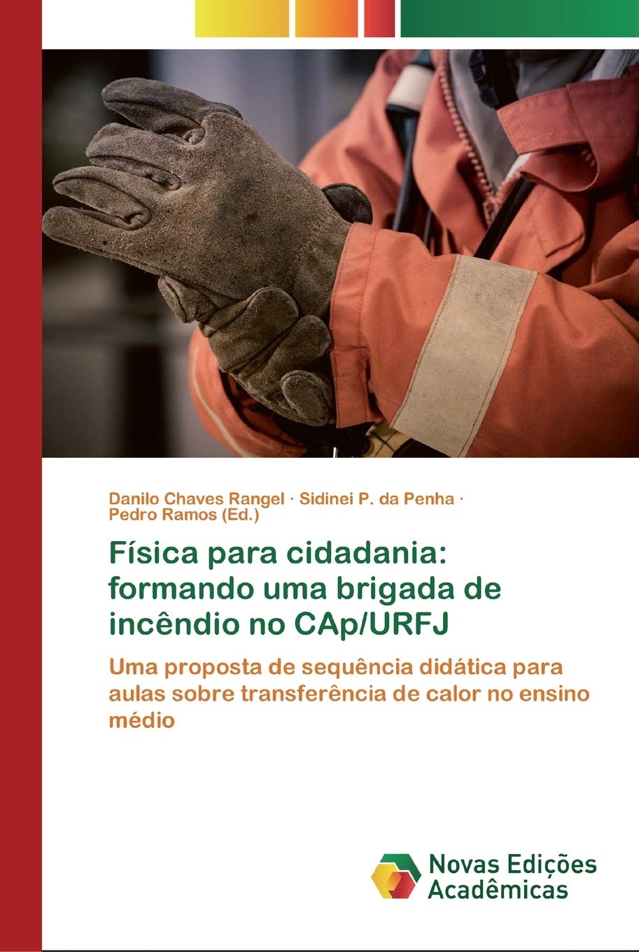 Física para cidadania: formando uma brigada de incêndio no CAp/URFJ: Uma proposta de sequência didática para aulas sobre transferência de calor no ensino médio