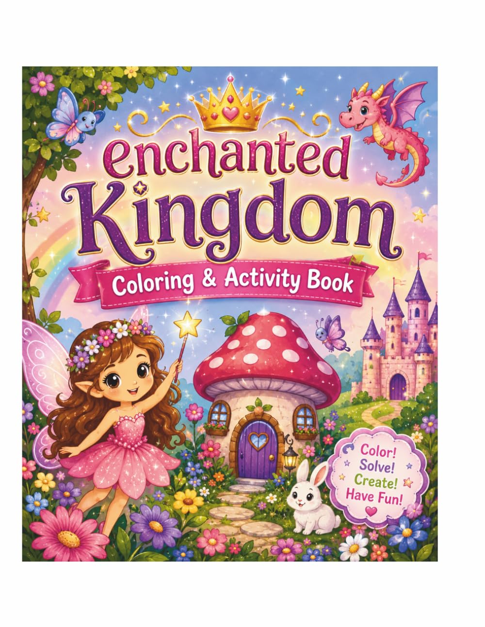 Enchanted Kingdom Coloring & Activity Book: Ages 5-8 year