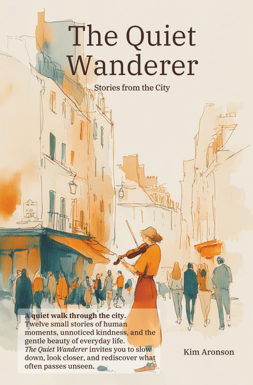 The Quiet Wanderer: Stories from the City