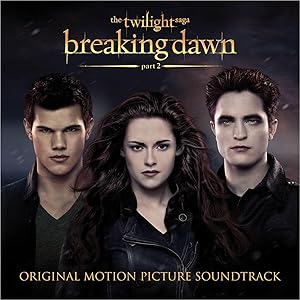 The Twilight Saga: Breaking Dawn - Part 2 Soundtrack
