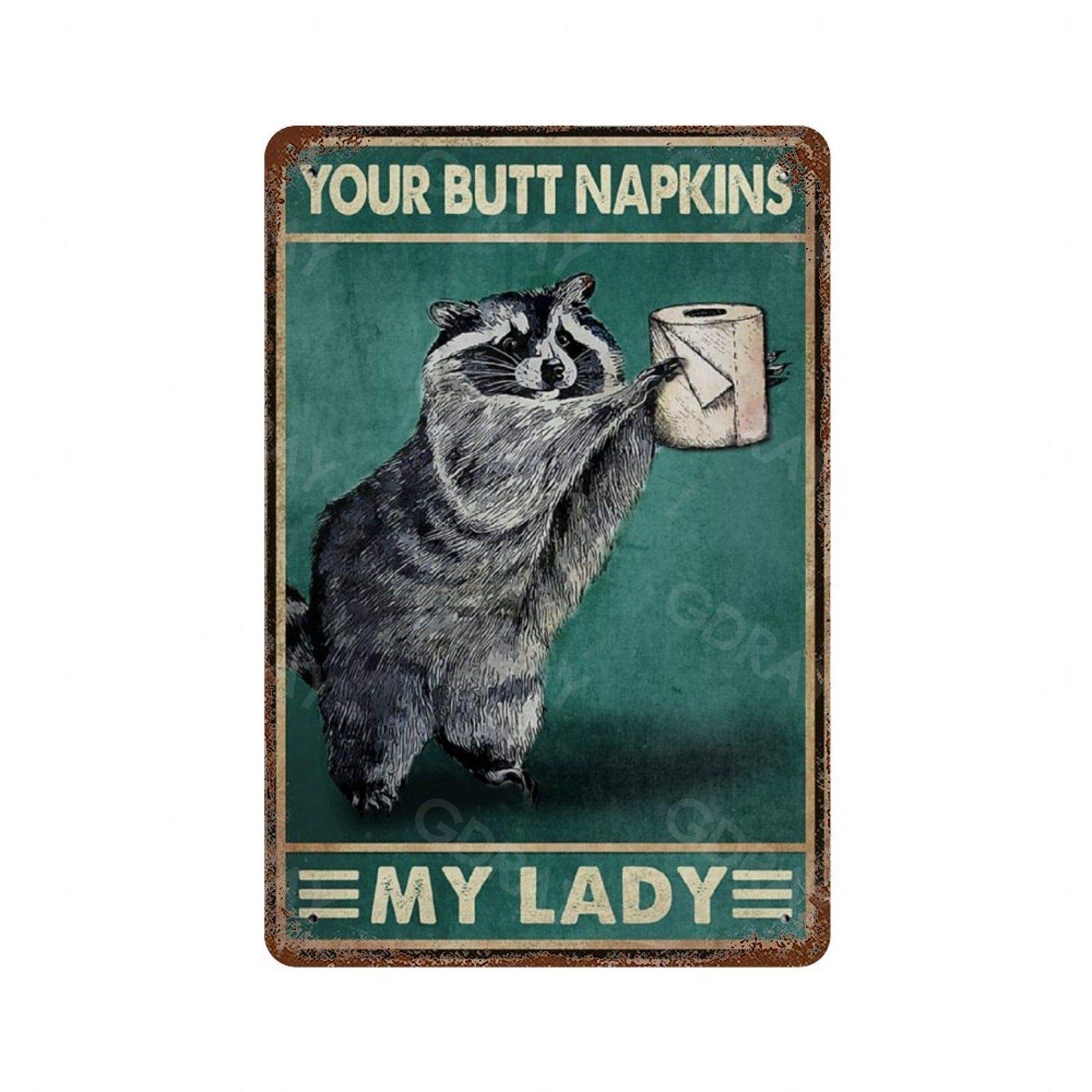 GDRAY Your Butt Napkins My Lady Vintage Tin Sign Metal Plaque Advertising Poster Gift for Man Caves Cafe Bar Pub Beer Wall Decor Art
