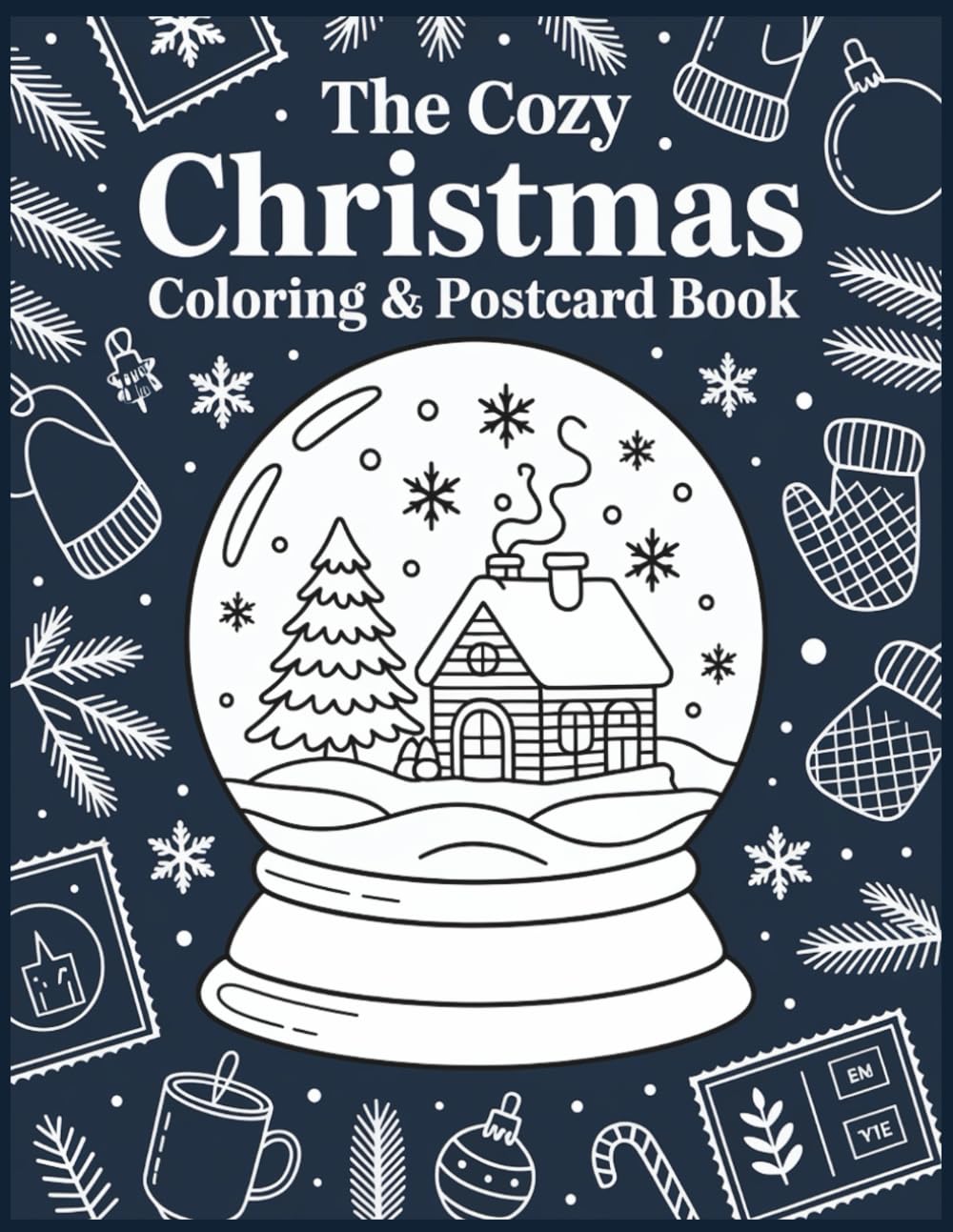 The Cozy Christmas Coloring & Postcard Book: 60 Bold Holiday Scenes + 60 DIY Postcards to Color, Cut & Send to Your Loved Ones