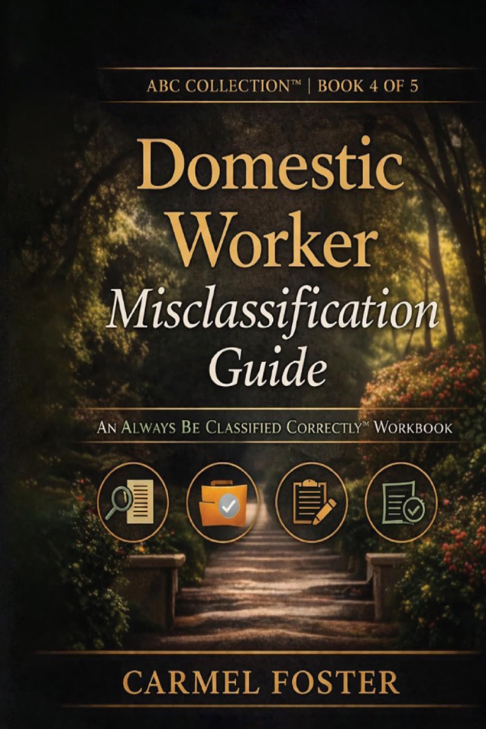 Domestic Worker Misclassification Guide: An Always Be Classified Correctly™ Guide