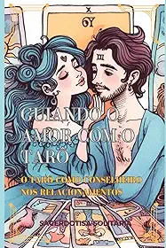 Guiando o Amor com o Tarô: O Tarô como Conselheiro nos Relacionamentos
