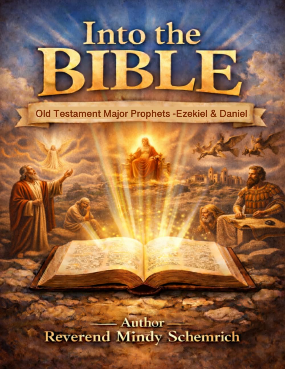 Into the Bible: Old Testament Major Prophets - Ezekiel & Daniel