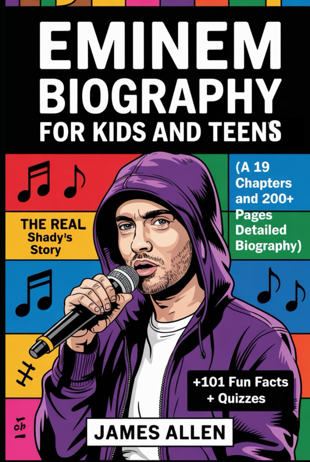 Eminem Biography for Kids and Teens: The Real Slim Shady’s Story (A 19 Chapters and 200+ pages Detailed Biography): How a Detroit Boy Named Marshall ... 101 Hidden Facts, and Fun Quizzes for Fans