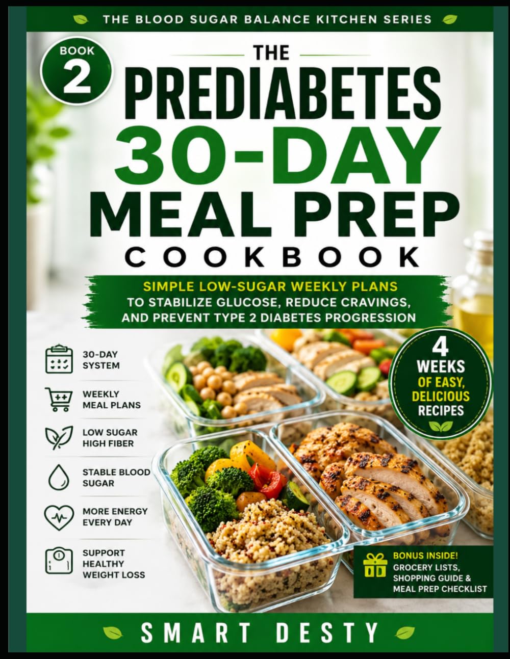 THE PREDIABETES 30-DAY MEAL PREP COOKBOOK: Simple Low-Sugar Weekly Plans to Stabilize Glucose, Crush Cravings, and Prevent Type 2 Diabetes Progression (THE BLOOD SUGAR BALANCE KITCHEN SERIES)