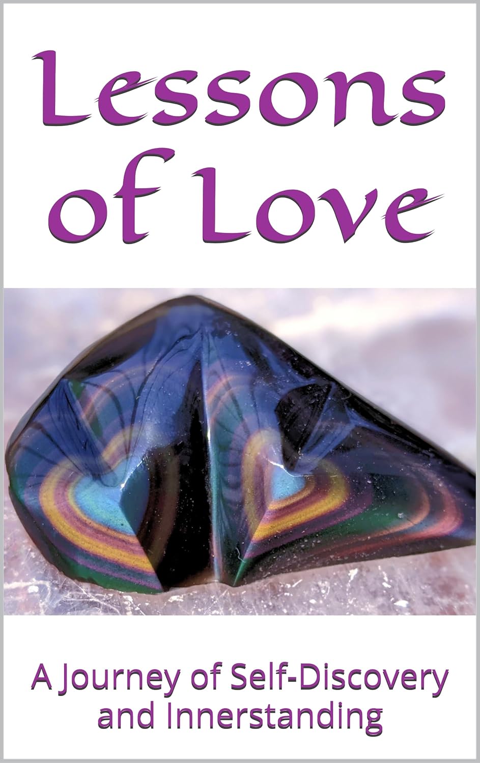 Lessons of Love: A Journey of Self-Discovery and Innerstanding      Kindle Edition