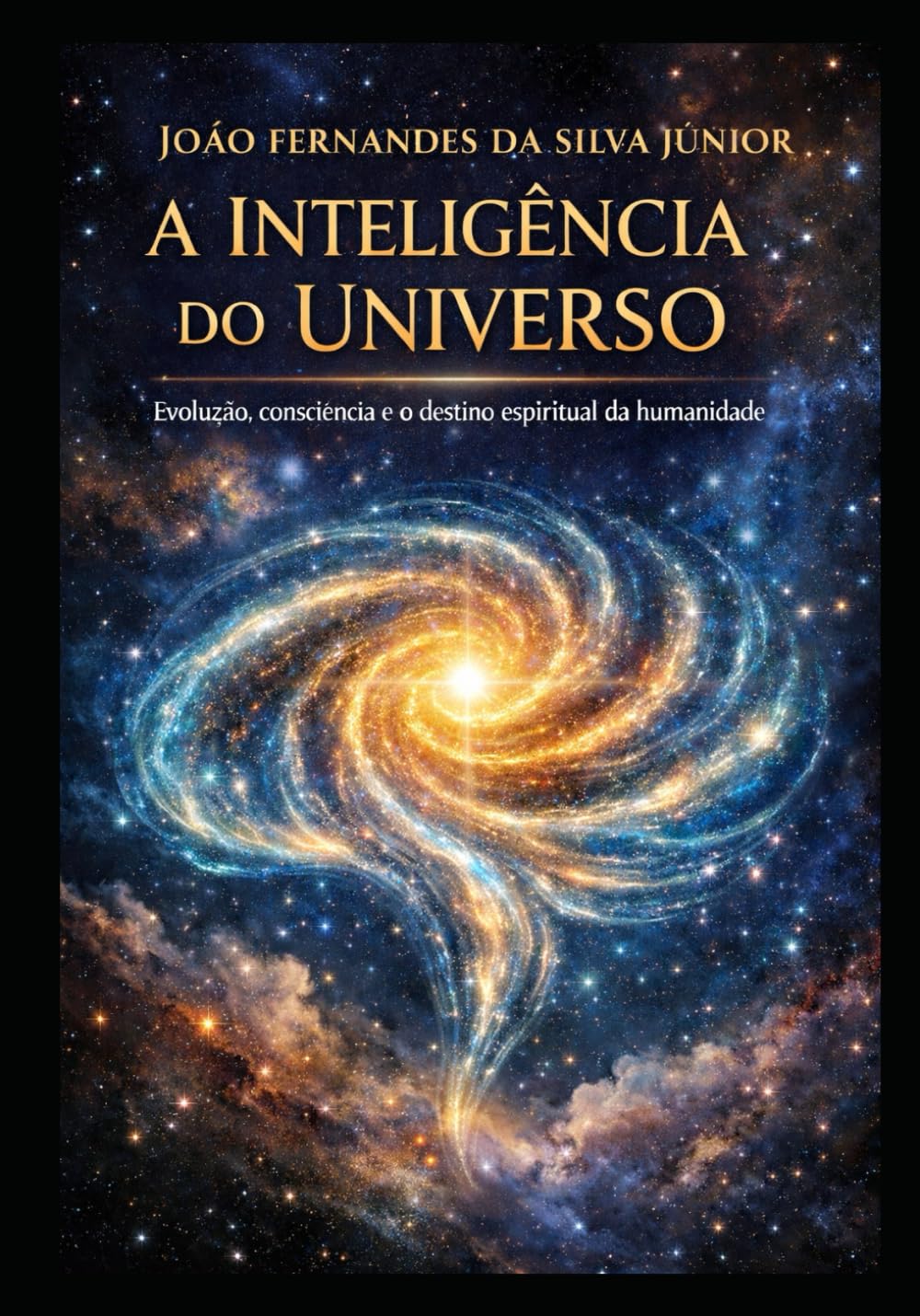 A INTELIGÊNCIA DO UNIVERSO: Evolução, Consciência e Destino Espiritual da Humanidade
