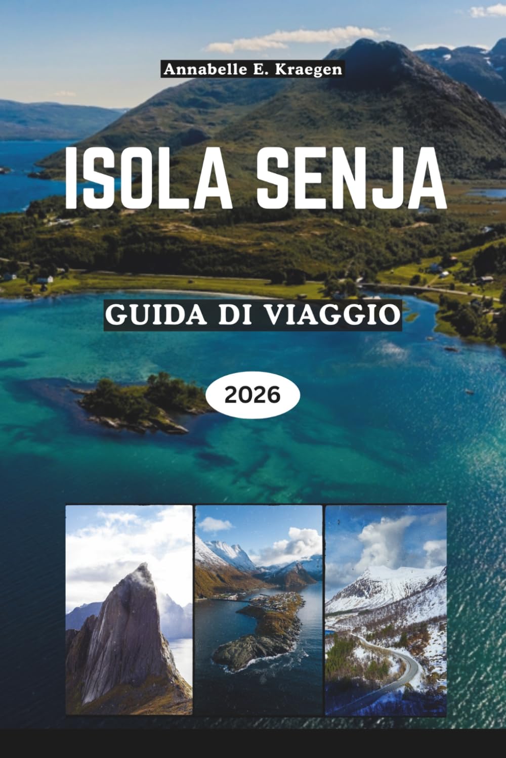 ISOLA SENJA GUIDA DI VIAGGIO 2026: Esplorare il paradiso delle isole selvagge della Norvegia con fiordi, aurora boreale, escursioni panoramiche, ... accoglienti fughe nordiche e spiagge nascoste