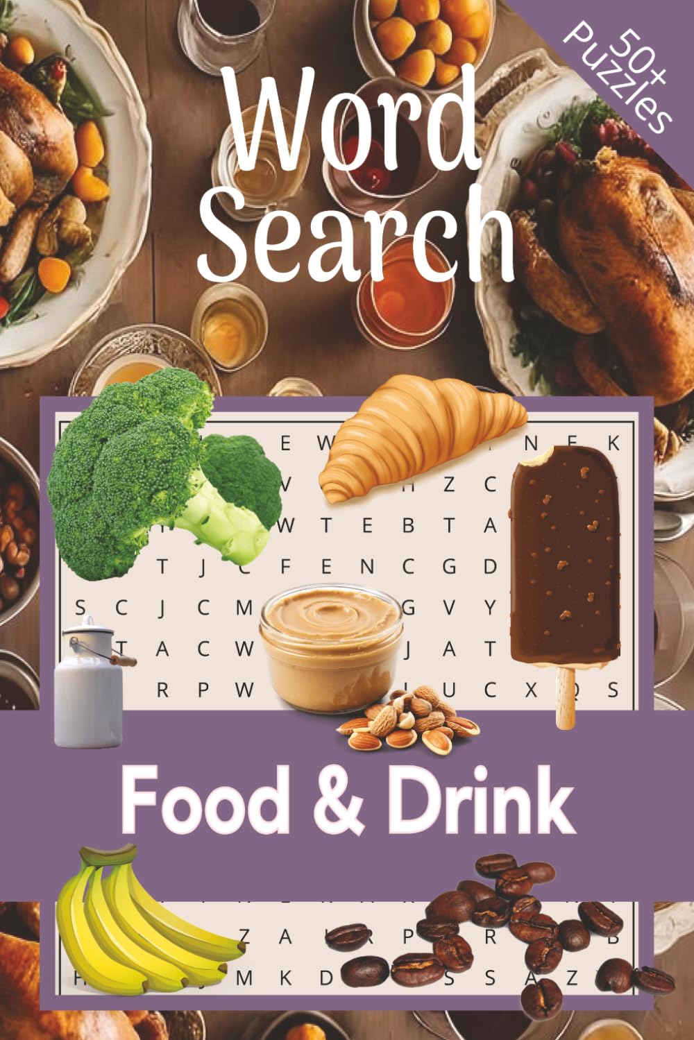 Word Search Book - Food: A Tasty Collection of Food-Themed Word Search Puzzles I 6x9, 110 Pages I 50+ Puzzles with Solutions