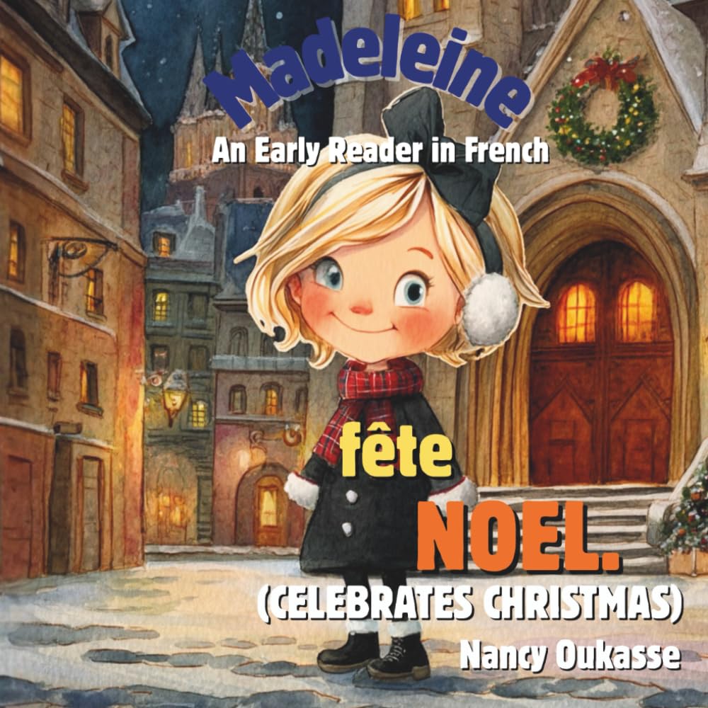 Madeleine fête Noël: Madeleine Celebrates Christmas A Beginner Reader (Le monde de Madeleine)