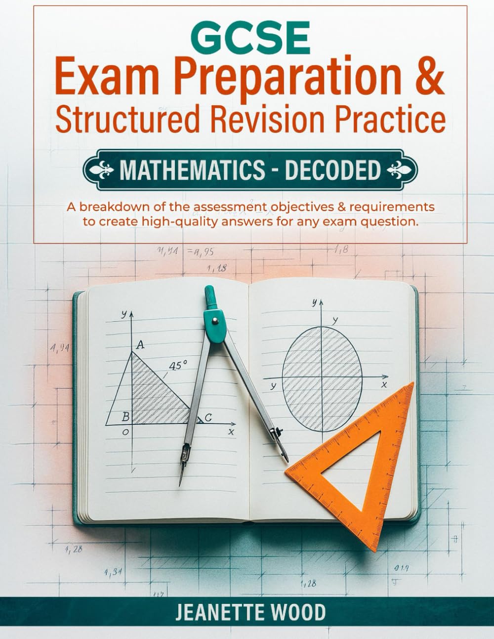 GCSE-Decoded- Mathematics: Exam Preparation & Structured Revision Practice