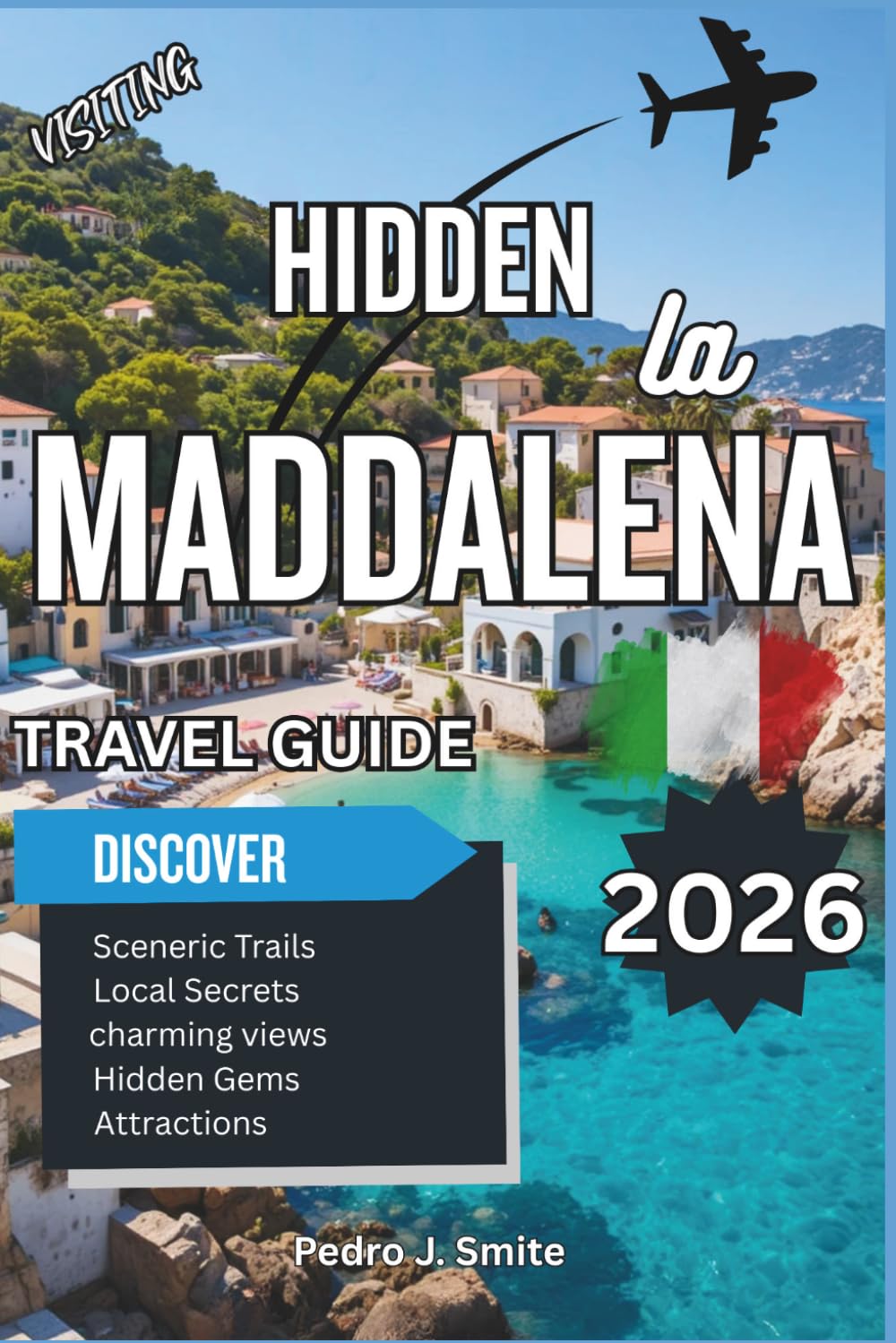 Hidden La Maddalena 2026: Archipelago Islands, Crystal Waters, and Sardinia’s Secret Paradise