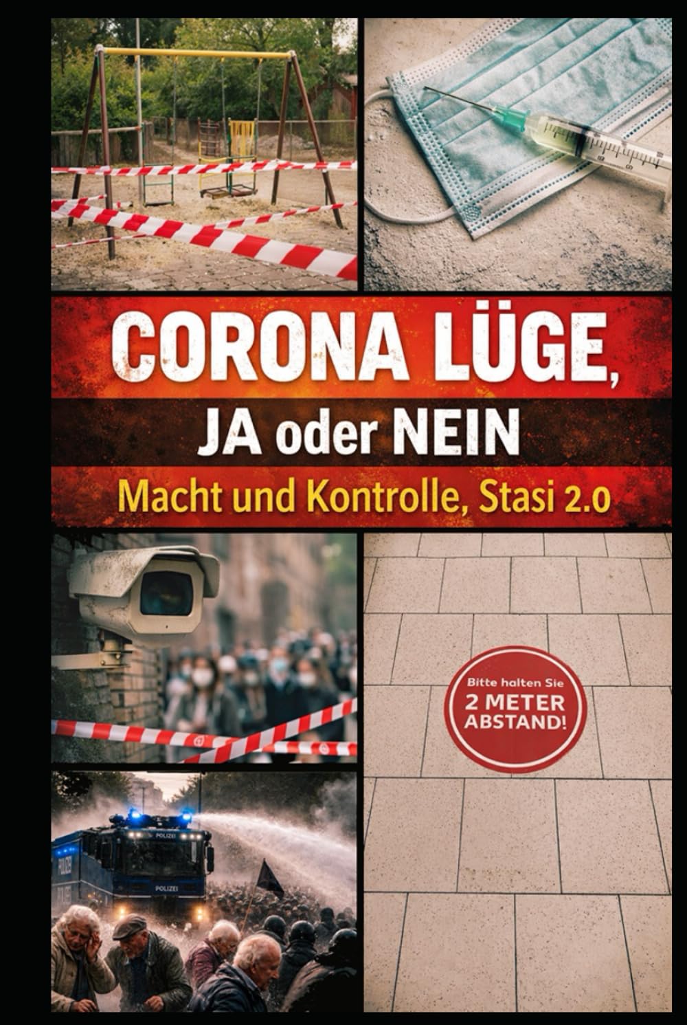 Corona Lüge, JA oder NEIN I Macht und Kontrolle, Stasi 2.0: Die Wahrheit hinter den Corona-Maßnahmen