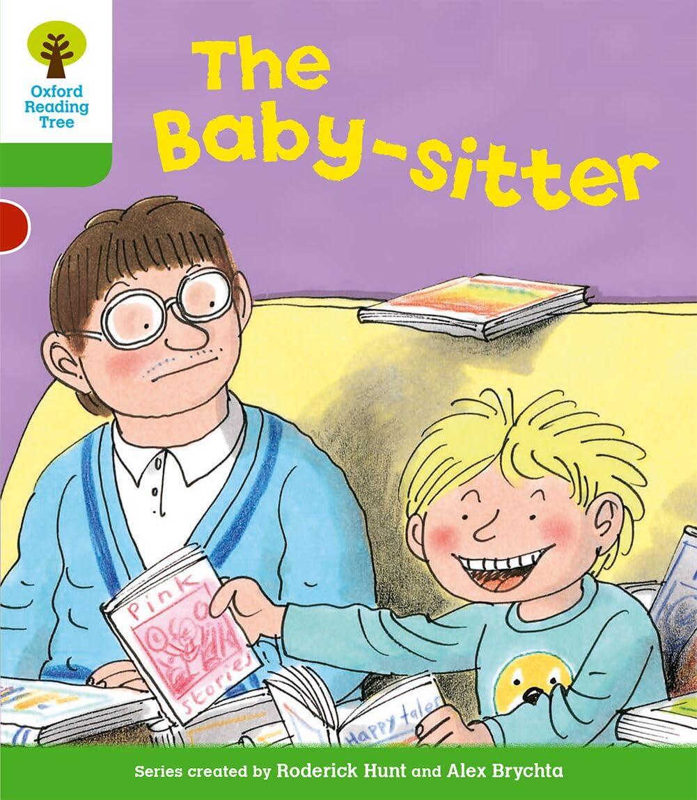 Oxford Reading Tree: Level 2: More Stories A: The Baby-sitter (Oxford Reading Tree, Biff, Chip and Kipper Stories New Edition 2011)