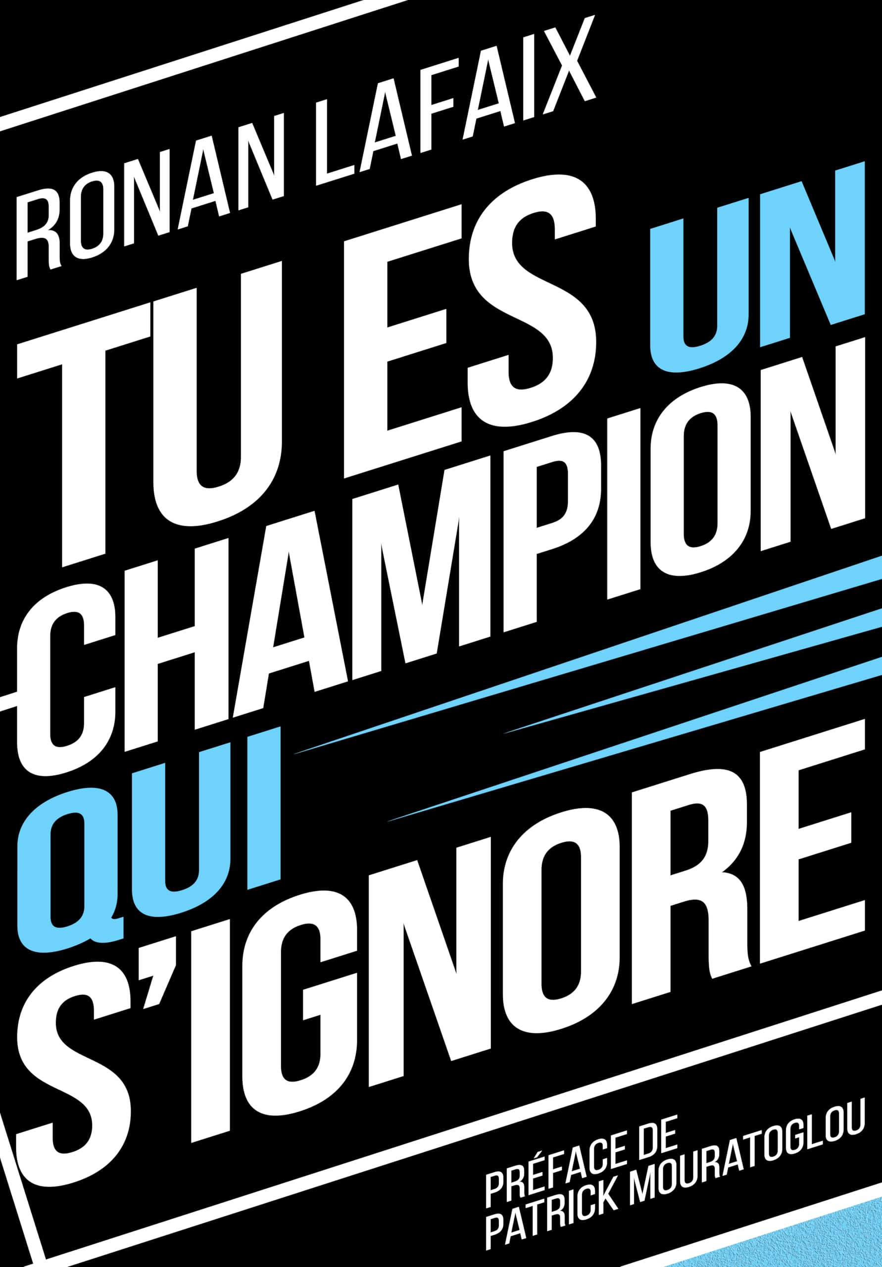 Tu es un champion qui s'ignore: Préparation mentale intégrée