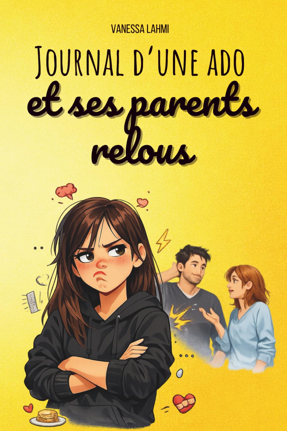 Journal d'une ado et ses parents relous: Râler, claquer des portes… et s’aimer quand même