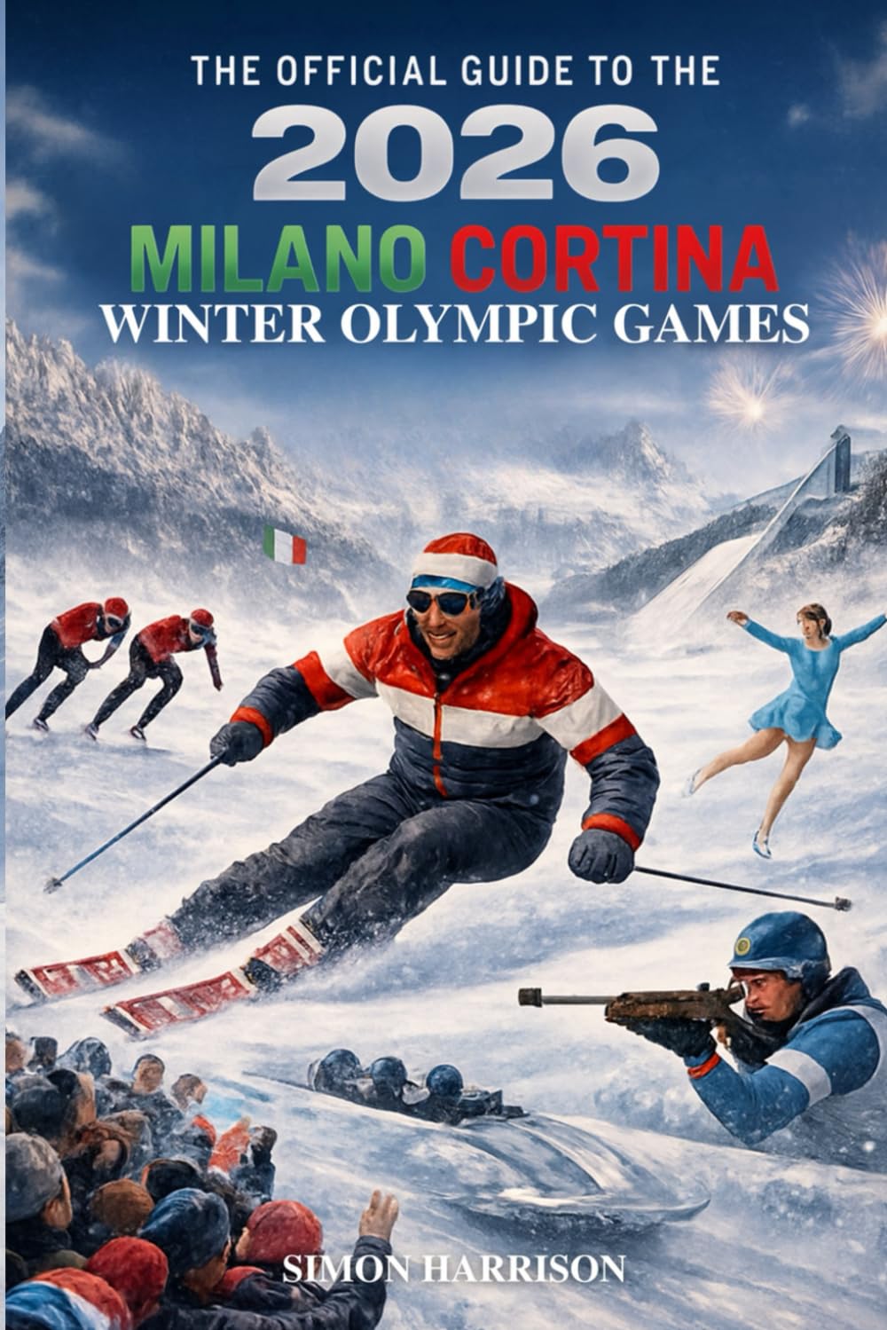 The Unofficial Guide to the 2026 Milano Cortina Winter Olympic Games