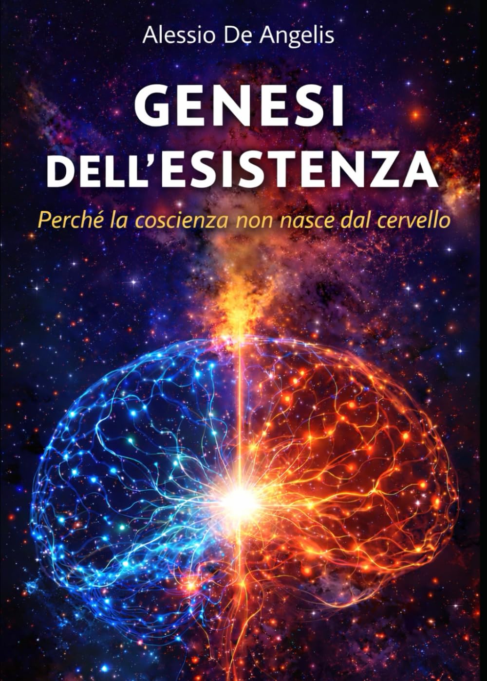 Genesi dell'Esistenza – Perché la coscienza non nasce dal cervello