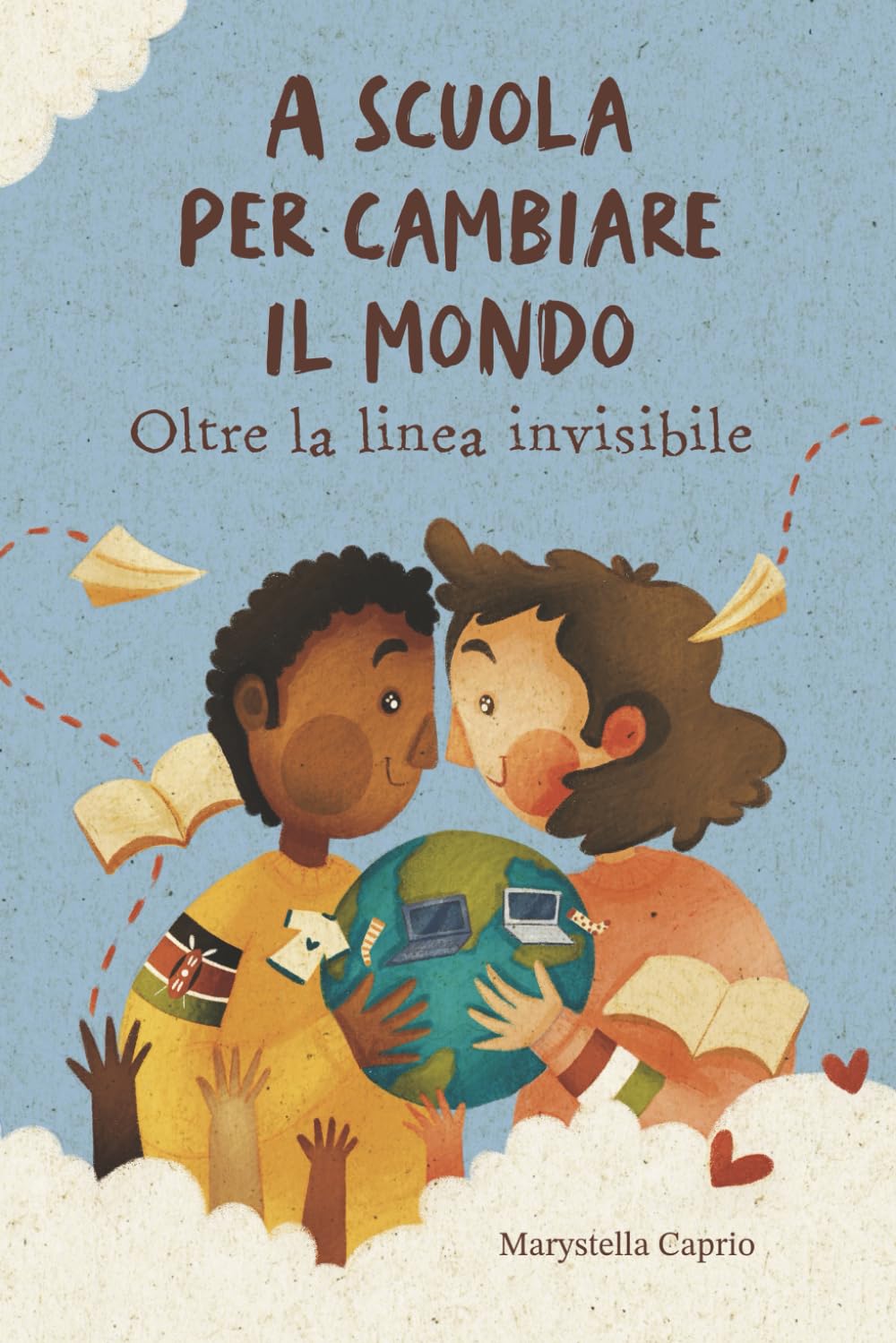 A SCUOLA PER CAMBIARE IL MONDO: Oltre la linea invisibile