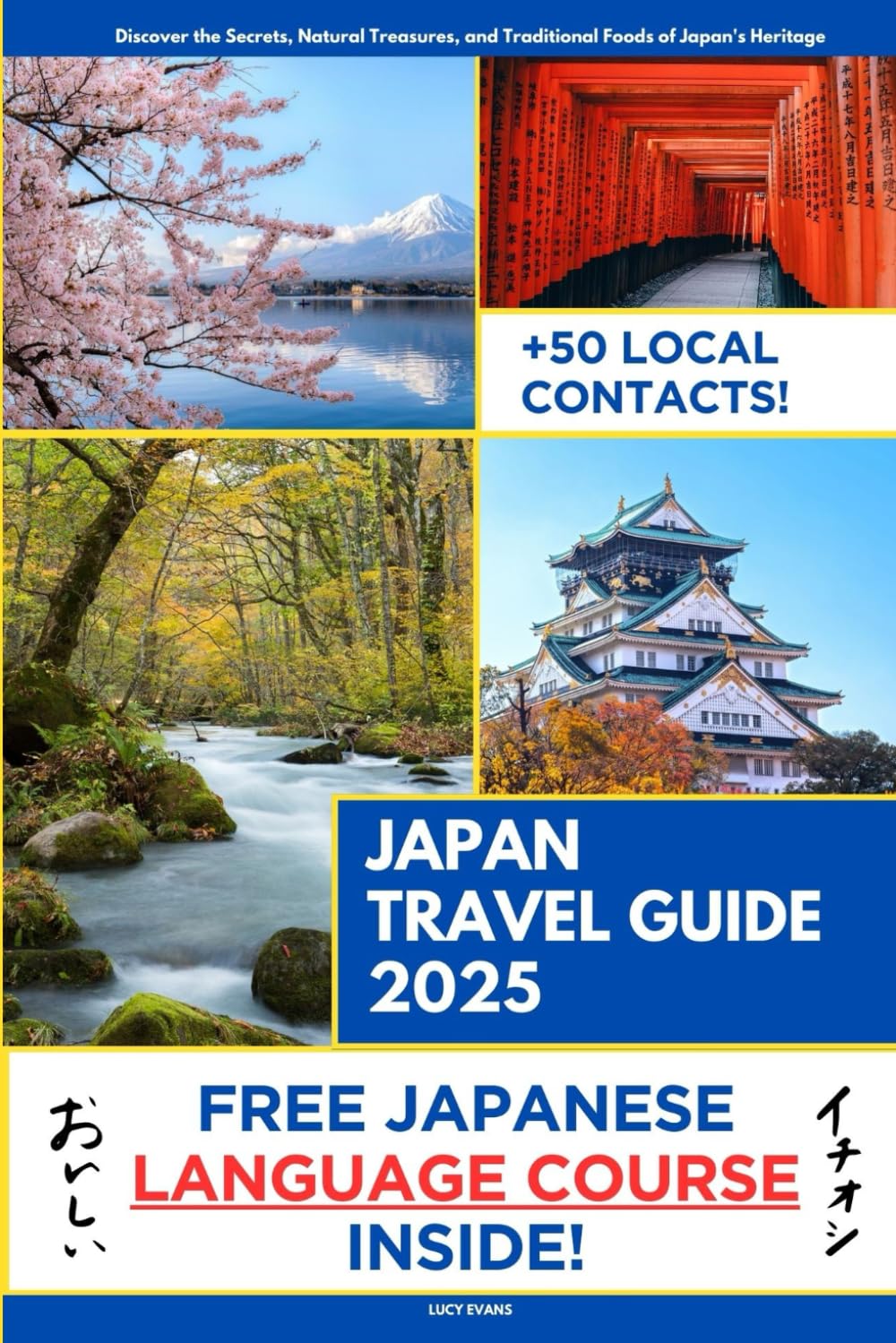 Japan Travel Guide: Discover the Secrets, Natural Treasures, and Traditional Foods of Japan's Heritage | Audio & Video Explanation Included with Travel Itineraries and Over 50 Local Contacts