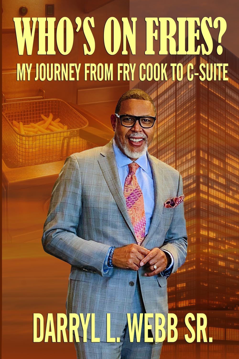 Who's On Fries? My Journey From Fry Cook To The C-Suite