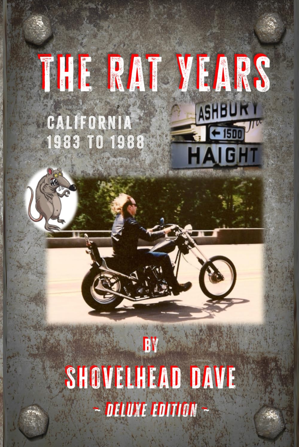 The Rat Years: California 1983 to 1988 (Chopper Hobo Books)