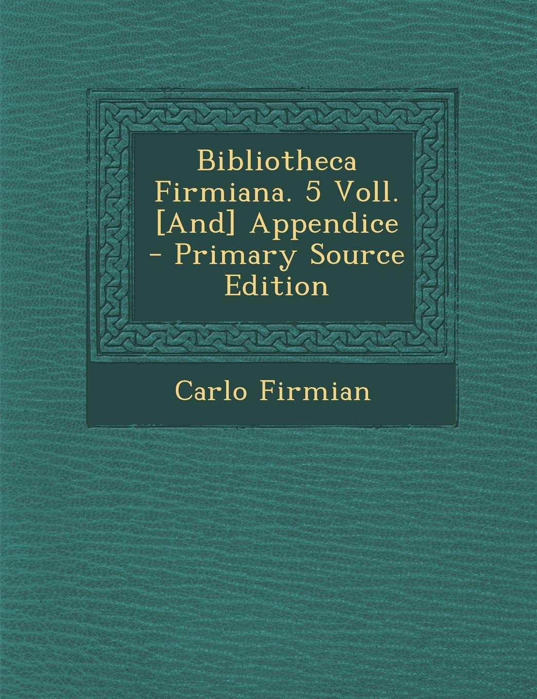 Bibliotheca Firmiana. 5 Voll. [And] Appendice