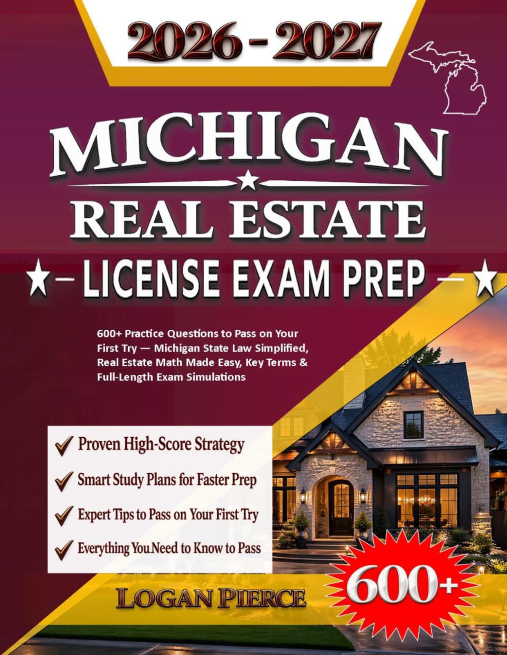MICHIGAN REAL ESTATE LICENCE EXAM PREP: 600+ Practice Questions to Pass on Your First Try — Michigan State Law Simplified, Real Estate Math Made Easy, Key Terms & Full-Length Exam Simulations