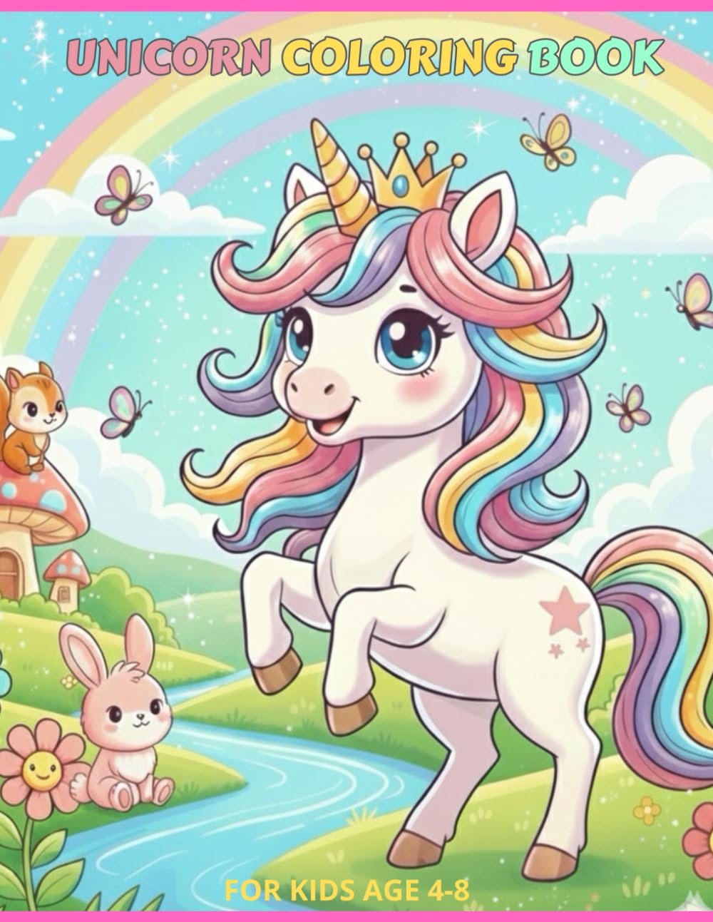 UNICORN COLORING BOOK FOR KIDS: Cute & Magical Unicorn Designs Fun and Easy Coloring Pages to Inspire Creativity and Relaxation