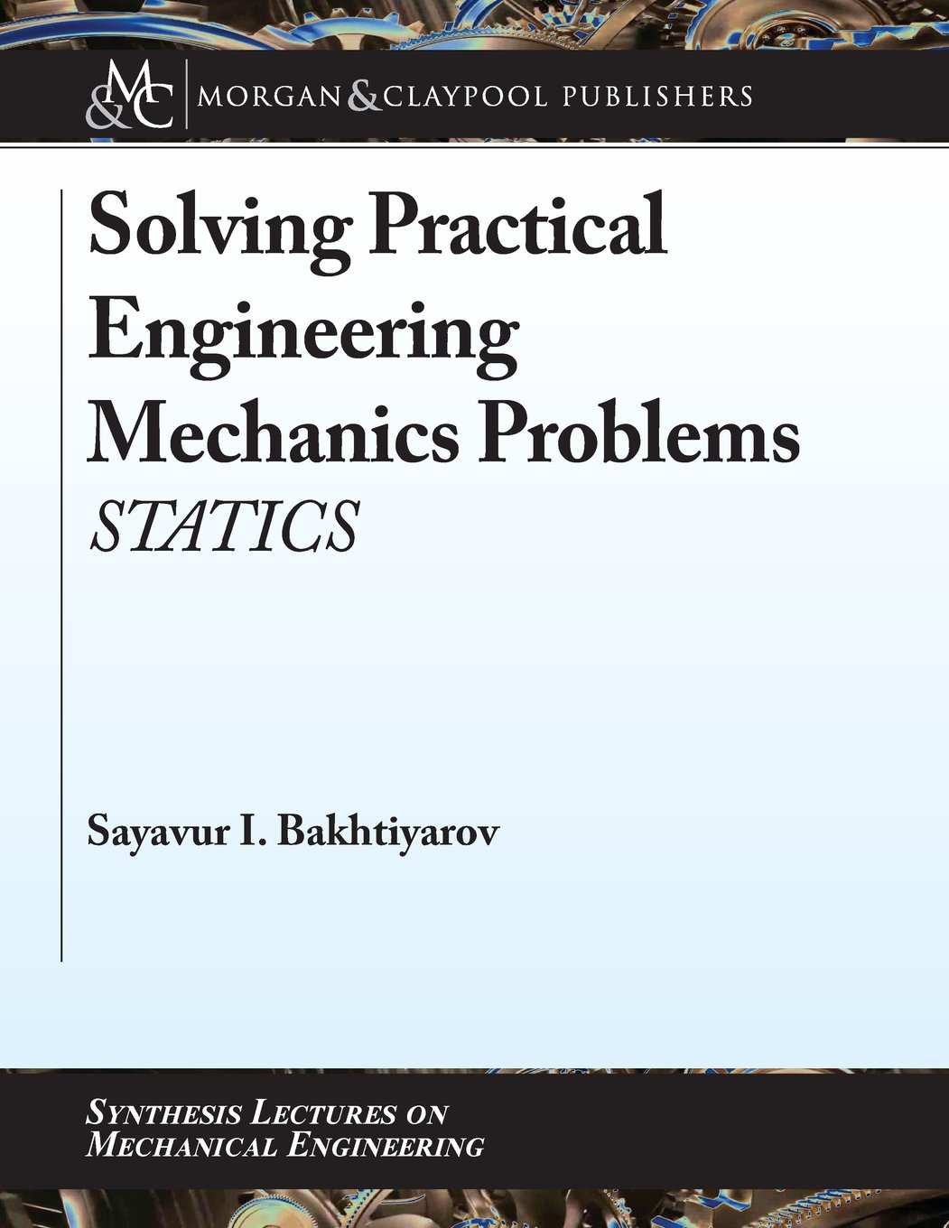 Buy Solving Practical Engineering Mechanics Problems: Statics (Synthesis Lectures on Mechanical Engineering) — BookShops.in