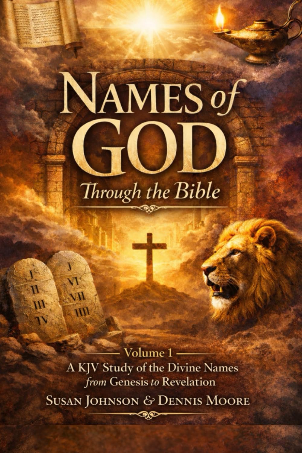 The Names of God in Scripture: A KJV Study of the Divine Names from Genesis to Revelation (Names of God in Scripture Volume number: 1)