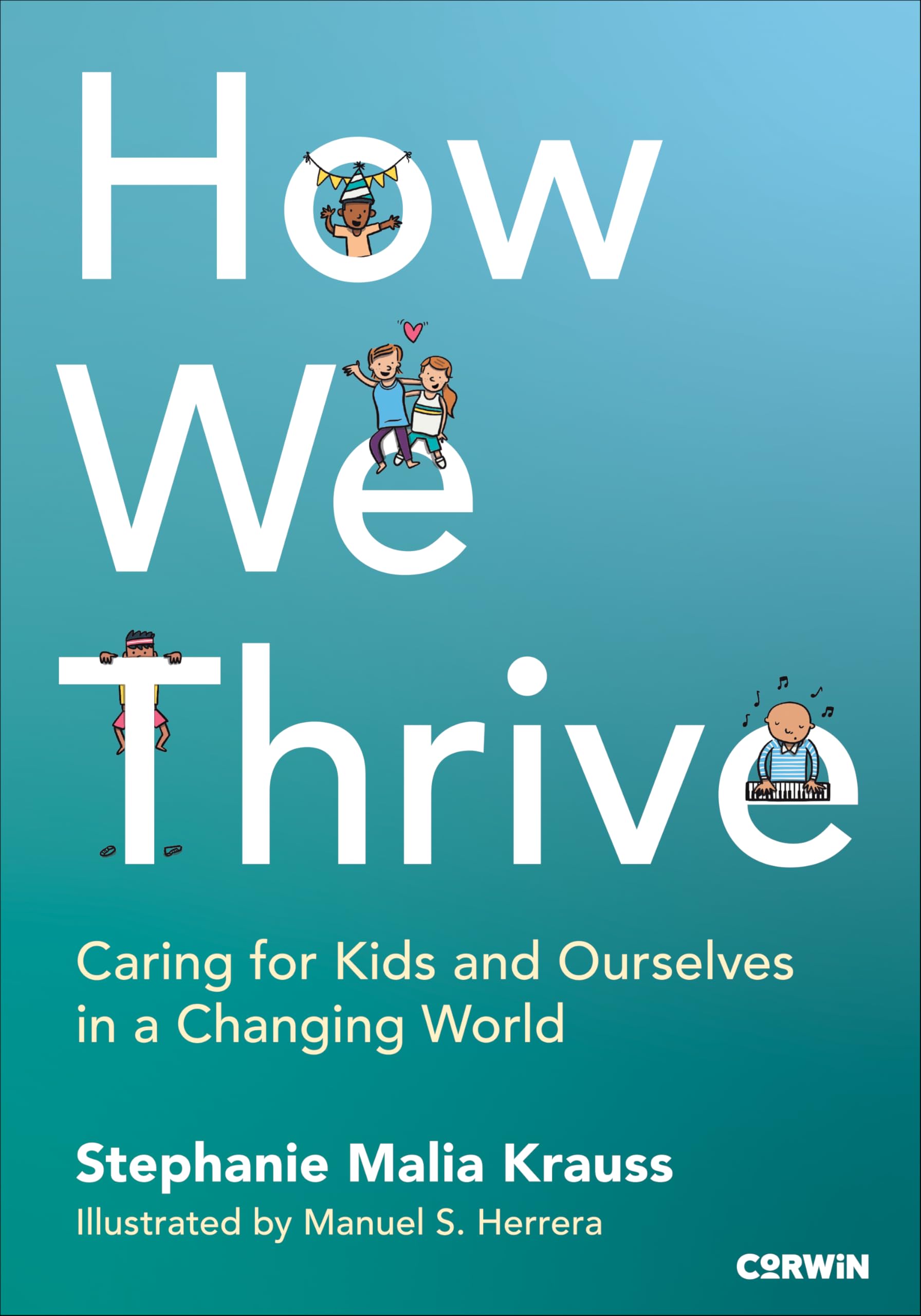 How We Thrive: Caring for Kids and Ourselves in a Changing World
