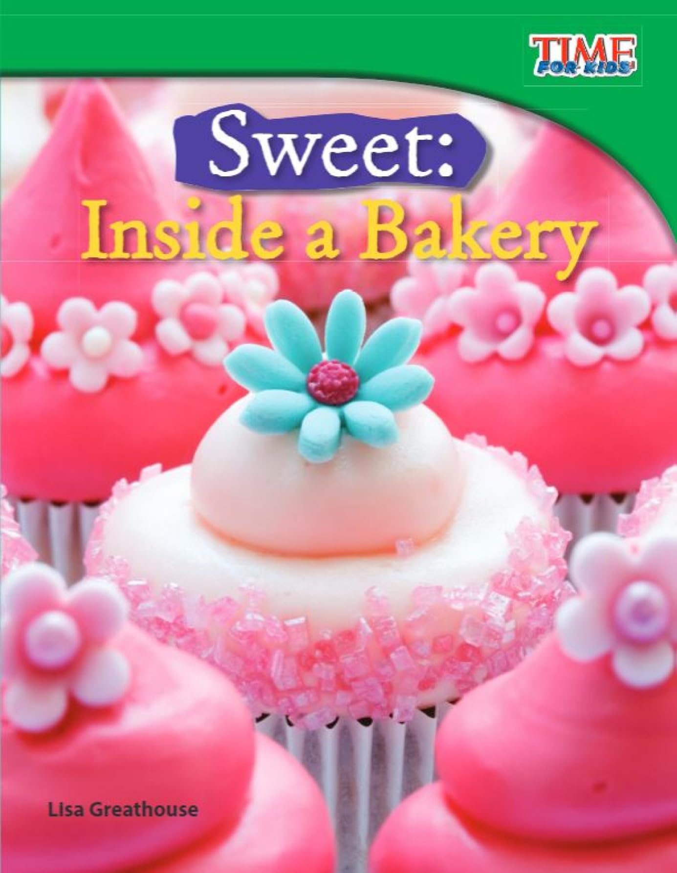 Sweet: Inside a Bakery (TIME FOR KIDS®: Informational Text)