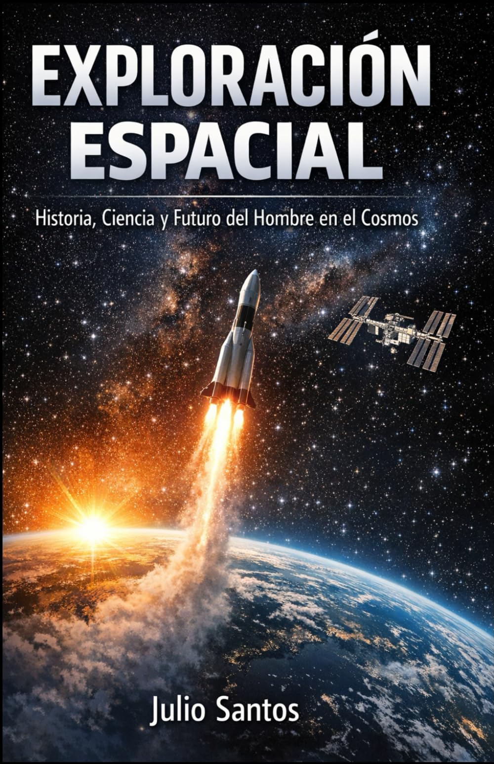 Exploración Espacial: Historia, Ciencia y Futuro del Hombre en el Cosmos