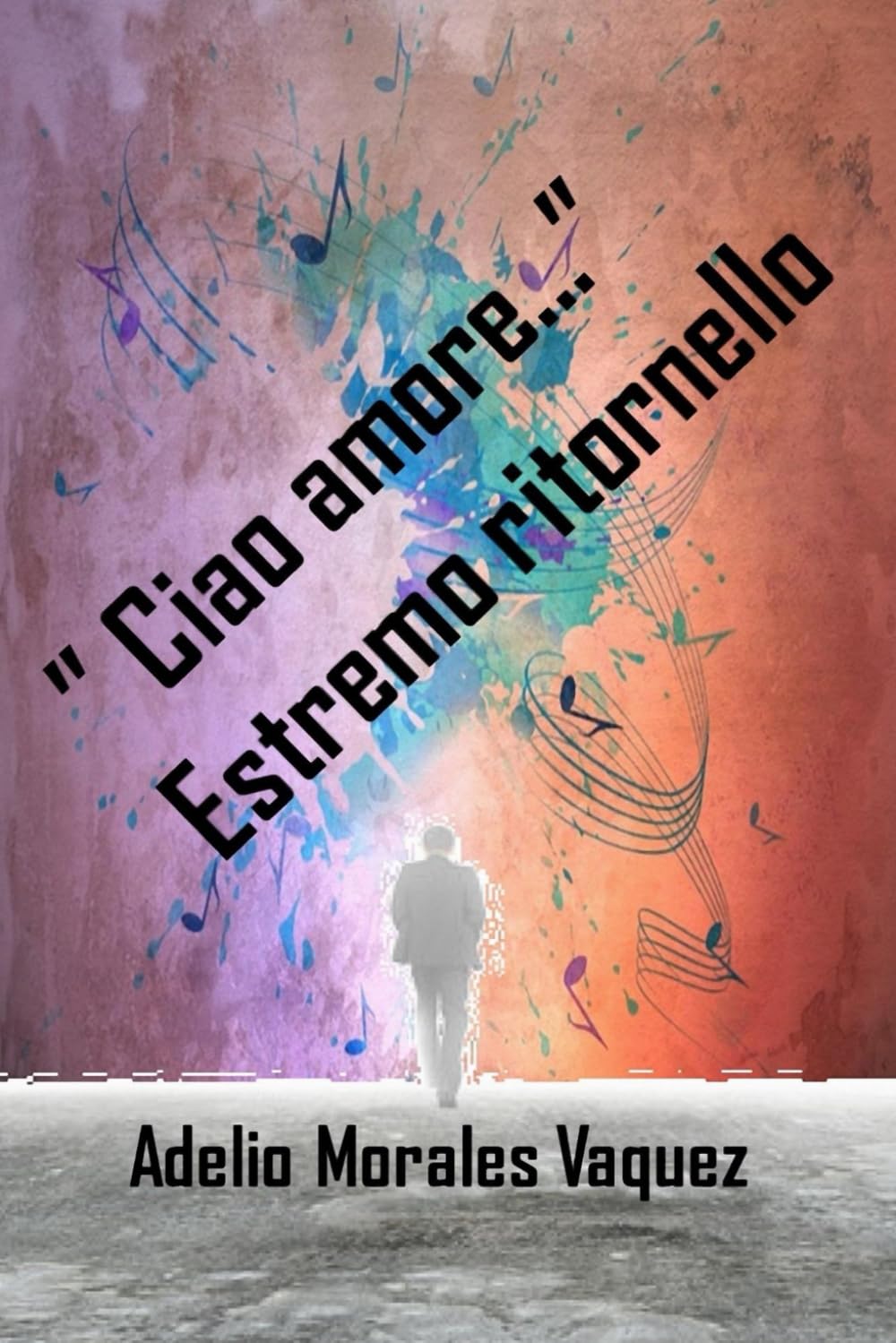 “Ciao amore …” Estremo ritornello